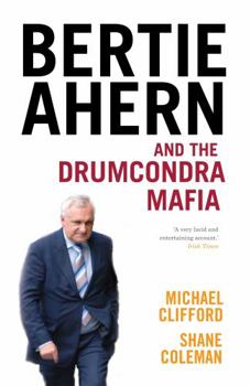 Paperback Bertie Ahern and the Drumcondra Mafia Book