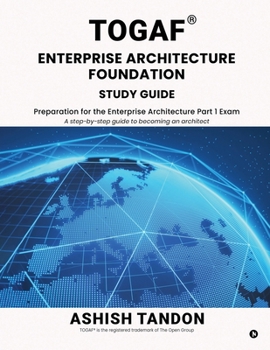 Paperback TOGAF(R) Enterprise Architecture Foundation Study Guide: Preparation for the Enterprise Architecture Part 1 Exam Book