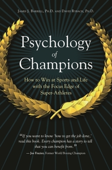 Hardcover Psychology of Champions: How to Win at Sports and Life with the Focus Edge of Super-Athletes Book