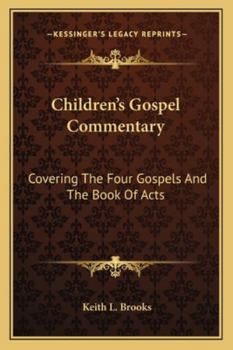 Paperback Children's Gospel Commentary: Covering The Four Gospels And The Book Of Acts Book