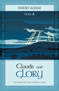 Paperback Clouds and Glory: Year a: Prayers for the Church Year Book