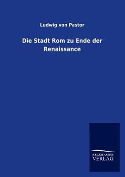 Paperback Die Stadt Rom zu Ende der Renaissance [German] Book