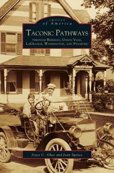 Hardcover Taconic Pathways: Through Beekman, Union Vale, Lagrange, Washington, and Stanford Book