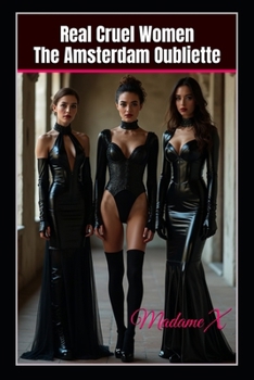 Paperback Real Cruel Women: The Amsterdam Oubliette Book