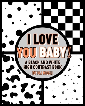 Paperback I Love You Baby: A Black and White High Contrast Book