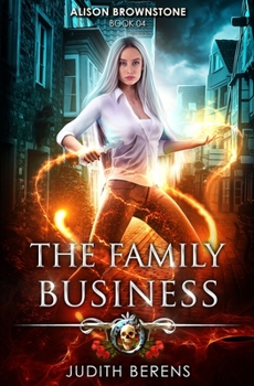 The Family Business - Book #4 of the Alison Brownstone
