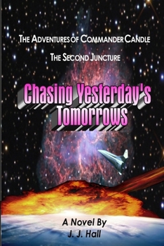 Paperback The Adventures of Commander Candle, The Second Juncture: Chasing Yesterday's Tomorrows Book