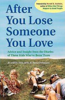 Library Binding After You Lose Someone You Love: Advice and Insight from the Diaries of Three Kids Who've Been There Book