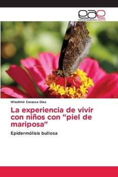 La experiencia de vivir con niños con piel de mariposa