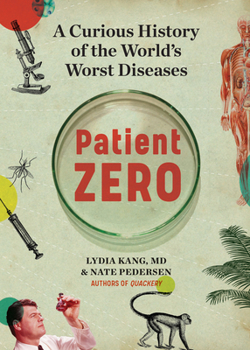 Hardcover Patient Zero: A Curious History of the World's Worst Diseases Book