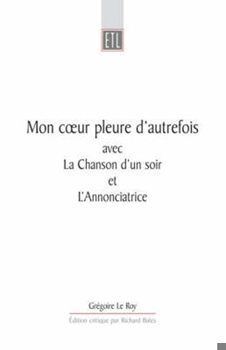 Mon Coeur Pleure d'Autrefois: Avec La Chanson d'Un Soir Et l'Annonciatrice
