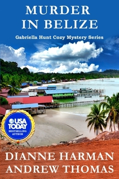Paperback Murder in Belize: A Gabriella Hunt Cozy Mystery Series Book