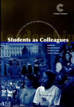 Paperback Students as Colleagues: Expanding the Circle of Service-Learning Leadership Book