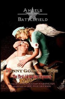 Paperback Fanny Goes to War - The First Aid Nursing Yeomanry: Angels of the Battlefield Book