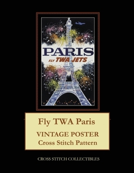 Paperback Fly TWA Paris: Vintage Poster Cross Stitch Pattern Book