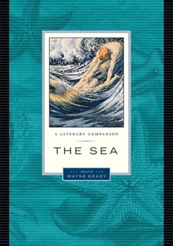 Hardcover The Sea: A Literary Companion (David Suzuki Institute) Book