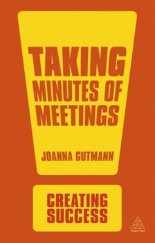 Paperback Taking Minutes of Meetings (Creating Success) Book