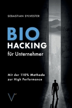 Paperback BioHacking für Unternehmer: Mit der 110% Methode zur High Performance [German] Book