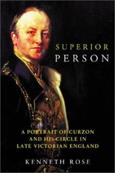 Paperback Superior Person: A Portrait of Curzon and His Circle in Late Victorian England Book