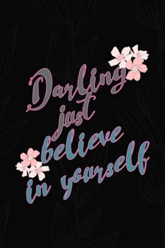 Darling Just Believe In Yourself: All Purpose 6x9 Blank Lined Notebook Journal Way Better Than A Card Trendy Unique Gift Black Solid Gray Texture Self Care