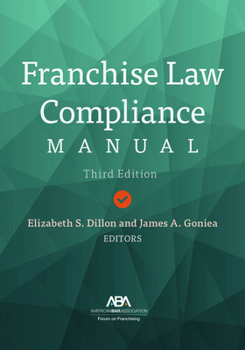 Franchise Law Compliance Manual, Third Edition