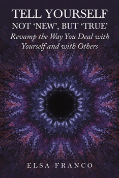 Paperback Tell Yourself: Not 'New', but 'True' Book