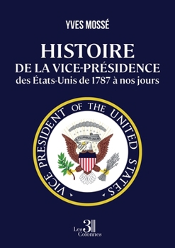 Paperback Histoire de la vice-présidence des États-Unis de 1787 à nos jours [French] Book