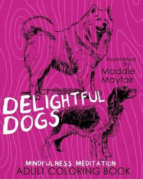 Paperback Delightful Dogs Mindfulness Meditation Adult Coloring Book