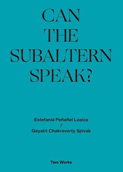 Paperback Can the Subaltern Speak?: Two Works Series Volume 1 Book