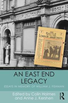 Paperback An East End Legacy: Essays in Memory of William J Fishman Book