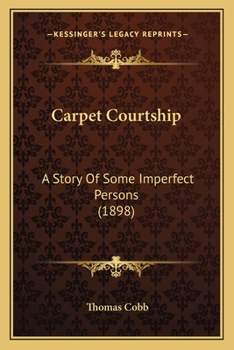 Paperback Carpet Courtship: A Story Of Some Imperfect Persons (1898) Book