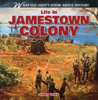 Life in Jamestown Colony - Book  of the What You Didn't Know About History