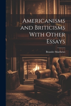 Paperback Americanisms and Briticisms With Other Essays Book