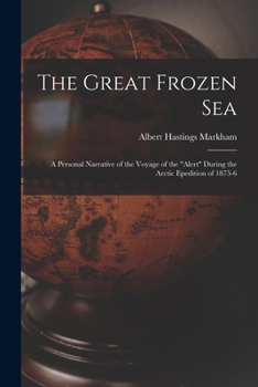 Paperback The Great Frozen Sea: A Personal Narrative of the Voyage of the "Alert" During the Arctic Epedition of 1875-6 Book