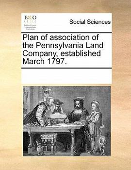 Paperback Plan of Association of the Pennsylvania Land Company, Established March 1797. Book