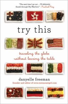 Hardcover Try This: Traveling the Globe Without Leaving the Table Book