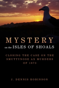 Hardcover Mystery on the Isles of Shoals: Closing the Case on the Smuttynose Ax Murders of 1873 Book