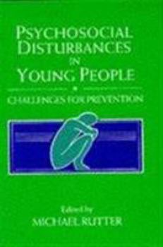 Hardcover Psychosocial Disturbances in Young People: Challenges for Prevention Book