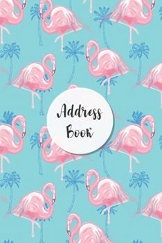 Address Book: Blue Background and Pink Flamingo Design | Keep Your Important Contacts in The One Organizer Name, Addresses, Email, Phone Numbers, Birthday | Custom Alphabetical Organizer