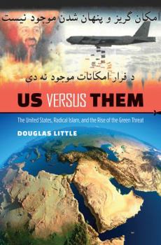 Hardcover Us Versus Them: The United States, Radical Islam, and the Rise of the Green Threat Book