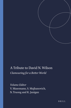 Paperback A Tribute to David N. Wilson: Clamouring for a Better World Book