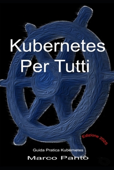 Paperback Kubernetes Per Tutti [Italian] Book