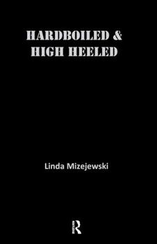 Hardcover Hardboiled and High Heeled: The Woman Detective in Popular Culture Book