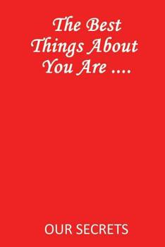 Paperback The Best Things about You Are ....: Our Secrets Book