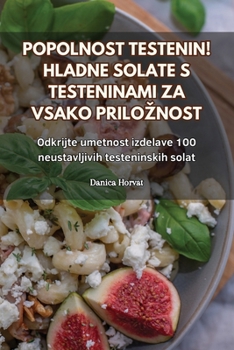 Paperback Popolnost Testenin! Hladne Solate S Testeninami Za Vsako Priloznost [Slovenian] Book