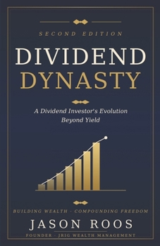 Paperback Dividend Dynasty: 2nd Edition A Dividend Investor's Evolution Beyond Yield Book