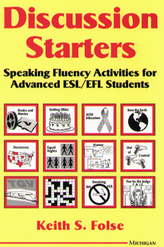 Paperback Discussion Starters: Speaking Fluency Activities for Advanced ESL/EFL Students Book