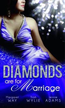 Paperback Diamonds Are for Marriage. Margaret Way, Trish Wylie, Jennie Adams Book