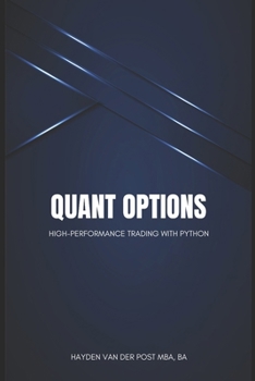 Paperback Quant Options: High-Performance Trading with Python: A Comprehensive Guide Book