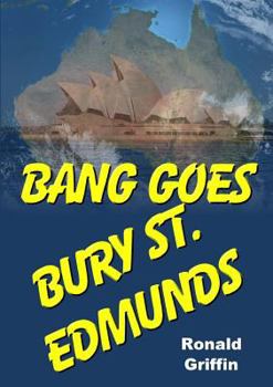 Paperback Bang Goes Bury St. Edmunds Book